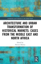 Architecture and Urbanism in the Global South- Architecture and Urban Transformation of Historical Markets: Cases from the Middle East and North Africa