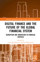 Routledge International Studies in Money and Banking- Digital Finance and the Future of the Global Financial System