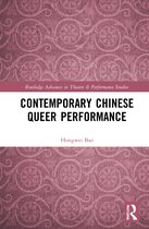 Routledge Advances in Theatre & Performance Studies- Contemporary Chinese Queer Performance