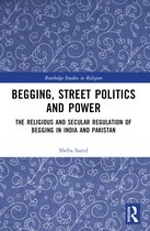 Routledge Studies in Religion- Begging, Street Politics and Power