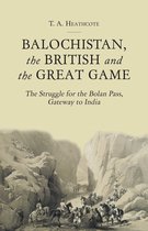 Balochistan The British & The Great Game