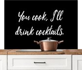 Spatscherm keuken 120x80 cm - Kookplaat achterwand Quotes - Cocktails - You cook, I'll drink cocktails - Spreuken - Drank - Muurbeschermer - Spatwand fornuis - Hoogwaardig aluminium