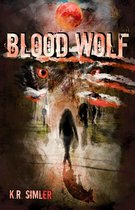 The Blood Wolf Trilogy 1 - Blood Wolf