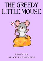 The Greedy Little Mouse