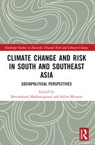 Routledge Studies in Hazards, Disaster Risk and Climate Change- Climate Change and Risk in South and Southeast Asia