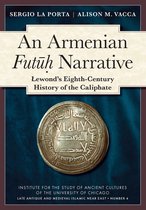 Late Antique and Medieval Islamic Near East-An Armenian Futuh Narrative