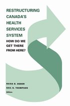 Heritage- Restructuring Canada's Health Systems: How Do We Get There From Here?