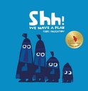 Shh We Have a Plan Irma S and James H Black Honor for Excellence in Children's Literature Awards