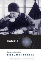 Candid Eyes Essays on Canadian Documentaries Heritage