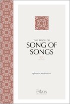 The Passion Translation - The Book of Song of Songs (2020 Edition)