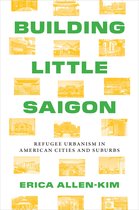 Lateral Exchanges: Architecture, Urban Development, and Transnational Practices - Building Little Saigon