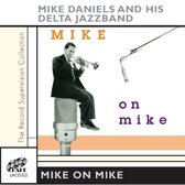 Mike Daniels And His Delta Jazz Band - Mike On Mike (CD)