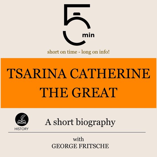 Tsarina Catherine the Great: A short biography - cover