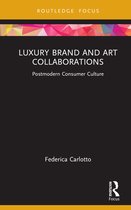 Routledge Studies in Luxury Management- Luxury Brand and Art Collaborations