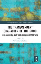 Routledge Studies in Ethics and Moral Theory-The Transcendent Character of the Good