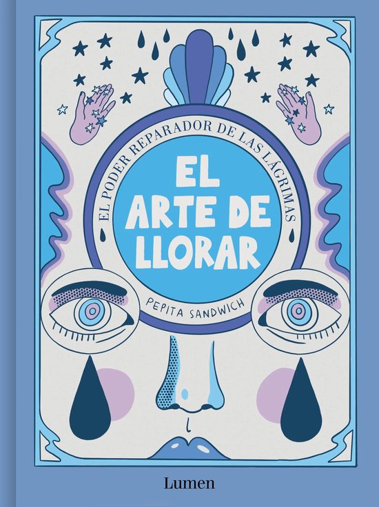 El arte de llorar: El poder reparador de las lágrimas / The ... - cover