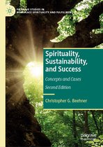 Palgrave Studies in Workplace Spirituality and Fulfillment- Spirituality, Sustainability, and Success