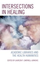 Medical Library Association Books Series- Intersections in Healing