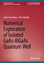 Synthesis Lectures on Engineering, Science, and Technology- Numerical Exploration of Isolated GaAs-AlGaAs Quantum Well