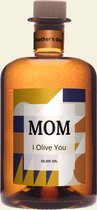 Olijfolie met Etiket: MOM I olive you - Origineel Moederdag Cadeau - makeyour.com - Premium Olijfolie - makeyour.com