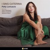Patty Lomuscio - I Sing Caterina (CD)