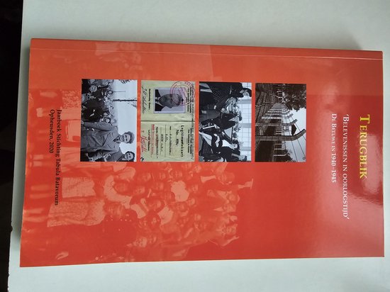 Terugblik 'Belevenissen in oorlogstijd' De Betuwe in 1940-1945
