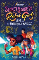 Secret Society of Rebel Girls- Nina and the Mysterious Mailbox