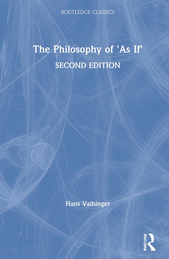 Routledge Classics-The Philosophy of 'As If' - cover