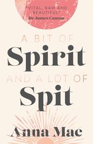 A Bit of Spirit and a Lot of Spit