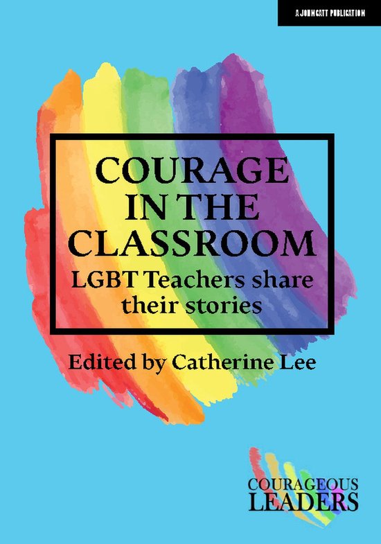 Courage in the Classroom: LGBT teachers share their stories - cover