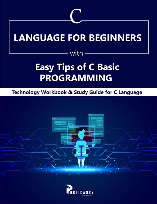 C Language for Beginners with Easy Tips of C Basic Programming (ebook ...