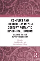 Routledge Research in Women's Literature- Conflict and Colonialism in 21st Century Romantic Historical Fiction