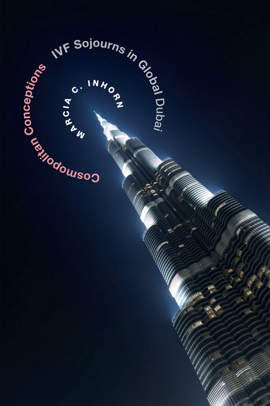 Livre 'Cosmopolitan Conceptions: IVF Sojourns in Global Dubai' par Marcia C. Inhorn, avec le Burj Khalifa.