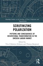 Routledge Studies in the Sociology of Work, Professions and Organisations- Scrutinising Polarisation
