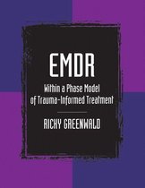 EMDR Within a Phase Model of Trauma-Informed Treatment