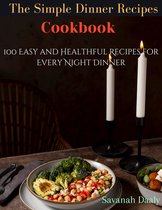 The Simple Dinner Recipes Cookbook