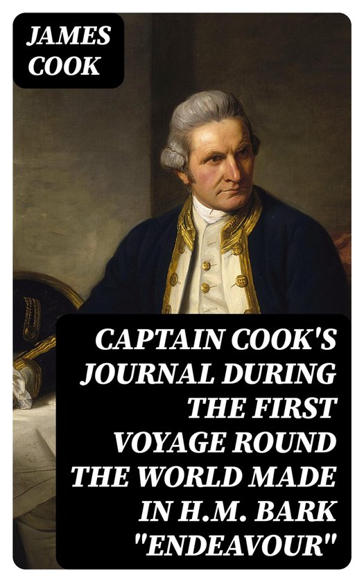Captain Cook's Journal During the First Voyage Round the Wor ... - cover