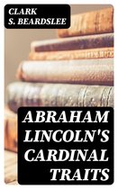 Abraham Lincoln's Cardinal Traits