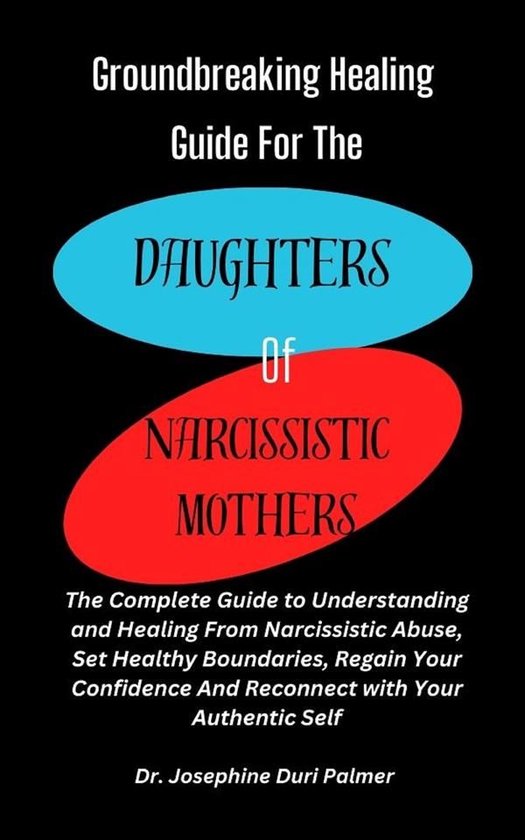 Groundbreaking Healing Guide for the Daughters of Narcissist ... - cover