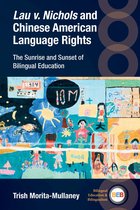 Bilingual Education & Bilingualism- Lau v. Nichols and Chinese American Language Rights