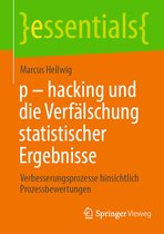 essentials- p - hacking und die Verfälschung statistischer Ergebnisse