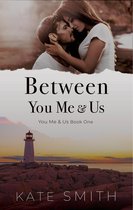 You Me & Us 1 - Between You Me & Us