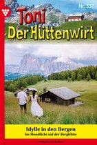 Toni der Hüttenwirt 338 - Idylle in den Bergen