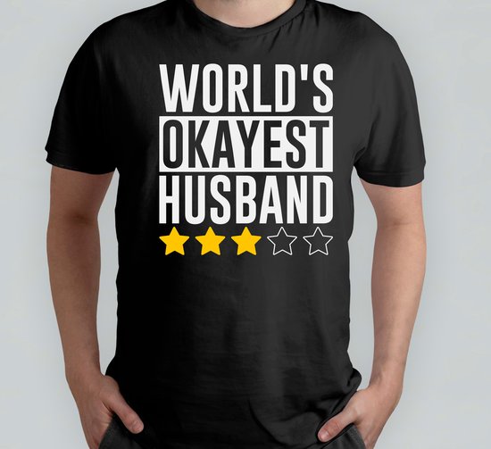 World's okayest husband - T Shirt - HusbandAndDad - FamilyMan - DadLife - Fatherhood - ManEnVader - GezinMan - VaderLeven - VaderZijn
