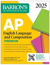 Barron's AP Prep- AP English Language and Composition Premium, 2025: Prep Book with 8 Practice Tests + Comprehensive Review + Online Practice