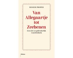Van Allegaartje tot Zeebenen