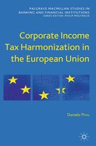Palgrave Macmillan Studies in Banking and Financial Institutions - Corporate Income Tax Harmonization in the European Union