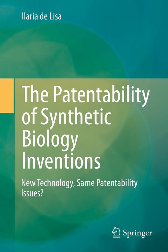 The Patentability of Synthetic Biology Inventions - cover