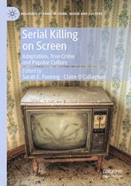 Palgrave Studies in Crime, Media and Culture - Serial Killing on Screen
