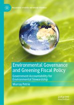 Palgrave Studies in Impact Finance - Environmental Governance and Greening Fiscal Policy